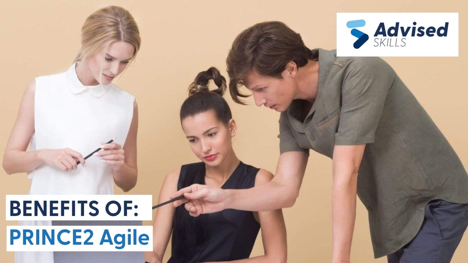 Benefits of PRINCE2 Agile - Advised Skills