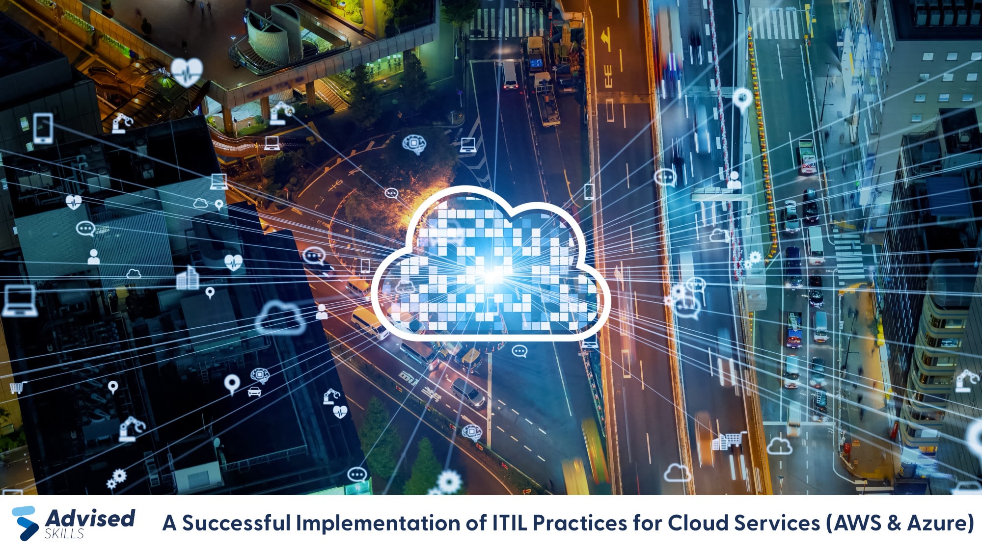 Successful Implementation of ITIL Practices for Cloud Services (AWS and Azure)