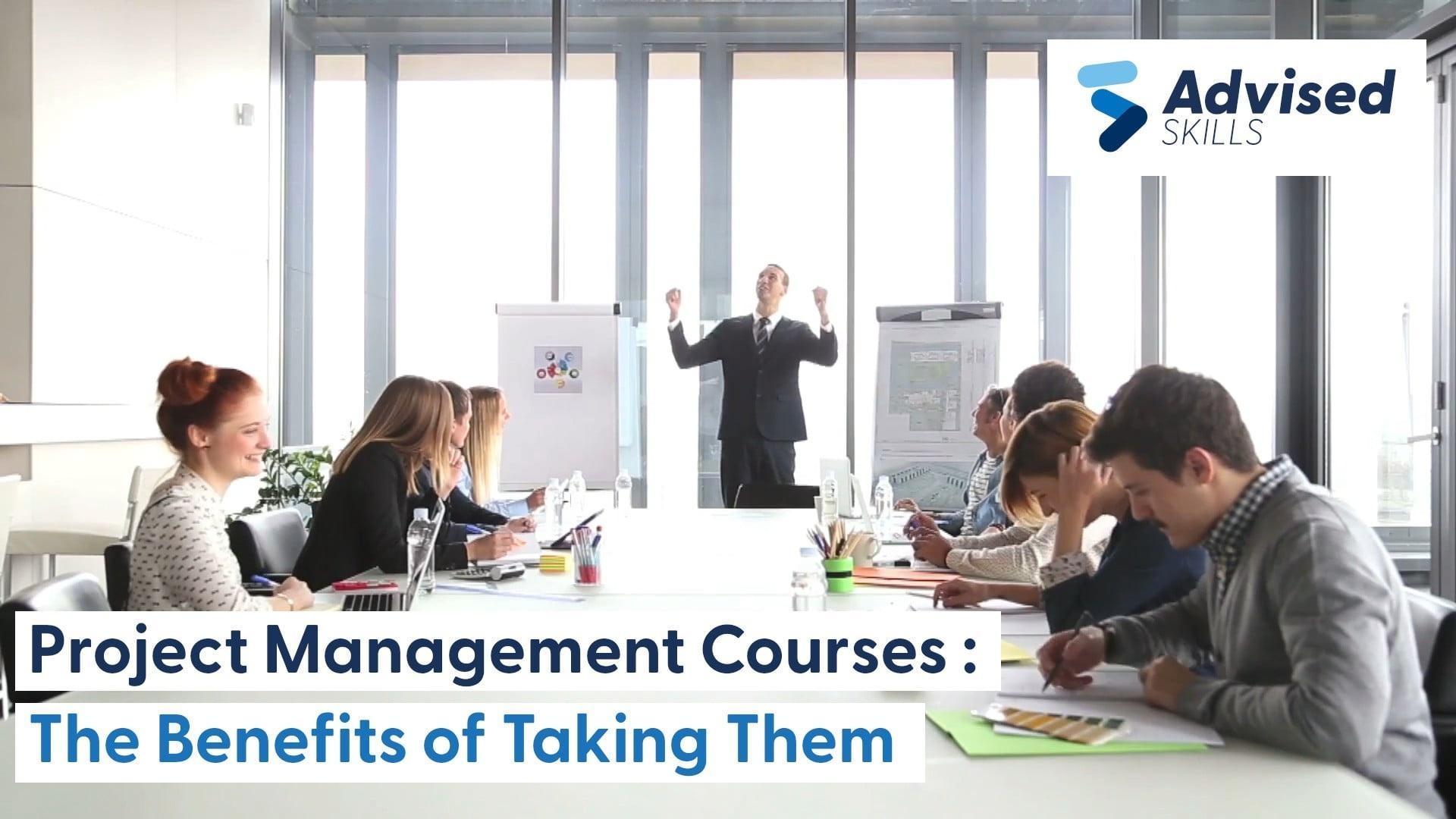 Project Management Courses: The Benefits of Taking Them