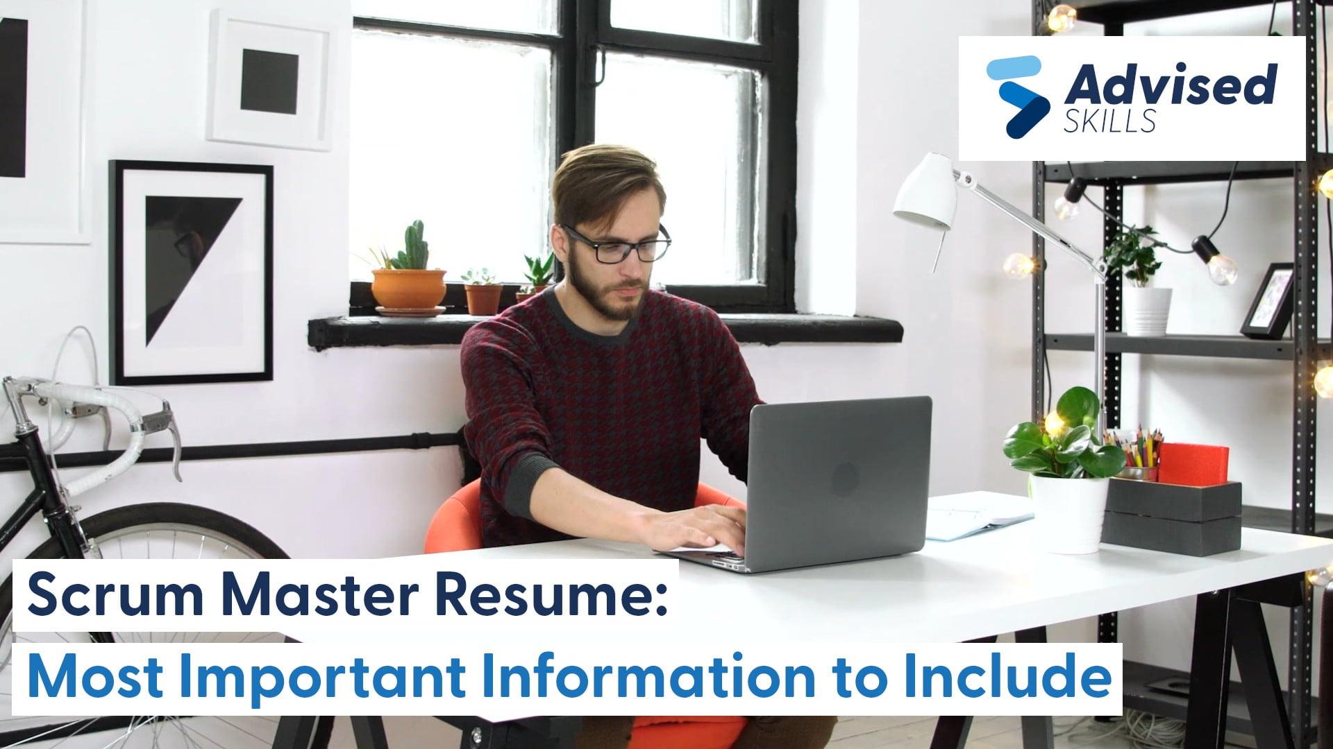 Scrum Master Resume - Most Important Information to Include